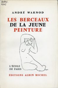 Légende : Warnod, André. Les Berceaux de la jeune peinture : Montmartre, Montparnasse, Paris : éd. Albin Michel, 1923 (AWARN.A0002)